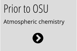 Prior to OSU Atmospheric chemistry